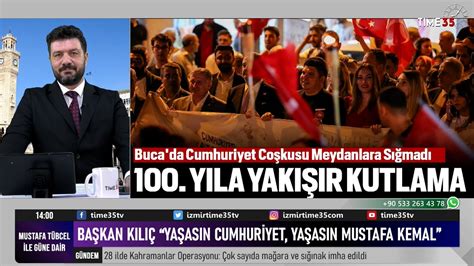 Bucada Cumhuriyet Co Kusu Meydanlara S Mad Y La Yak R Kutlama