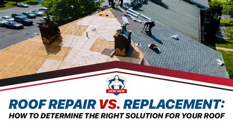 Roof Repair Vs Replacement How To Determine The Right Solution For