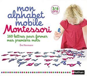 Tout Sur L Alphabet Montessori Comment S En Servir O L Acheter