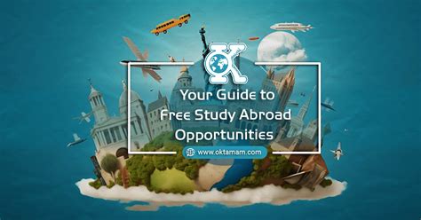 Your Guide To Free Study Abroad Opportunities اوكي تمام