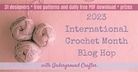 2023 International Crochet Month Blog Hop Underground Crafter