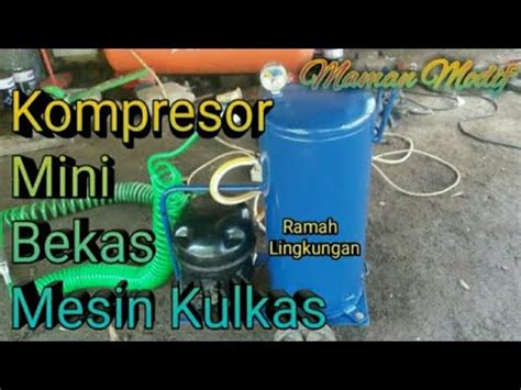 Cara Membuat Kompresor Dari Mesin Kulkas Youtube