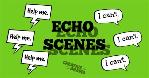 Echo Scenes - CreativeDrama.com