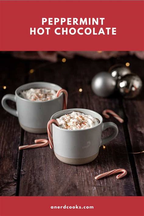 Peppermint Hot Chocolate A Nerd Cooks