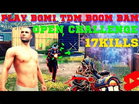 PLAY BGMI TDM BOOM BAM OPEN CHALLENGE 17KILLS YouTube