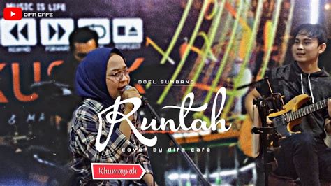 RUNTAH DOEL SUMBANG COVER LIVE MUSIC BY DIFA CAFE YouTube