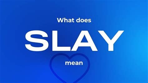 What Does Slay Mean Youtube