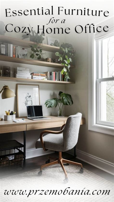 Essential Furniture for a Cozy Home Office