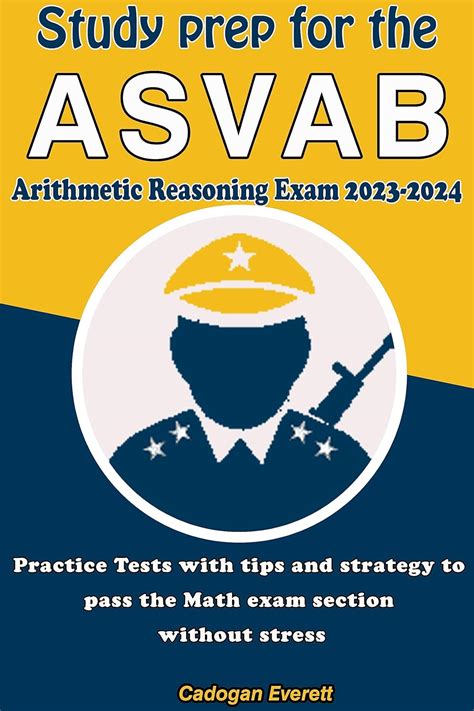 Study Prep For The ASVAB Arithmetic Reasoning Exam 2023 2024 Practice