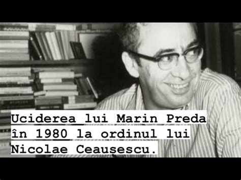 Scriitorul Marin Preda este ucis în 1980 din ordinul lui Nicolae