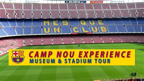 Fc Barcelona Football Stadium Tour And Museum