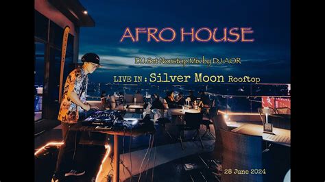 Afro House DJ Set Nonstop Mixed By DJ AOR Silver Moon Housemusic