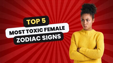 Top 5 Most Toxic Female Zodiac Signs Are You One Of Them Youtube