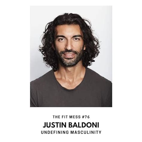 76 Man Enough Undefining Masculinity With Justin Baldoni