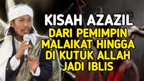 Kisah Azazil Dari Pemimpin Malaikat Hingga Di Kutuk Allah SWT Jadi