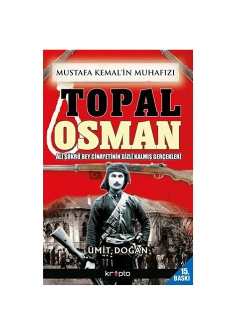 Mustafa Kemalin Muhafızı Topal Osman Ümit Doğan 9786054991143