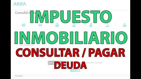 Deuda Del Impuesto Inmobiliario Arba C Mo Descargar E Imprimir La