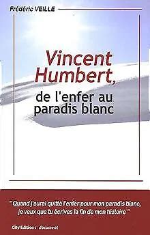 VINCENT HUMBERT DE l enfer au paradis blanc de Frédé Livre état