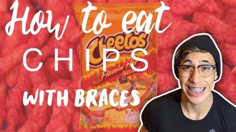 What Kind Of Chips Can You Eat With Braces