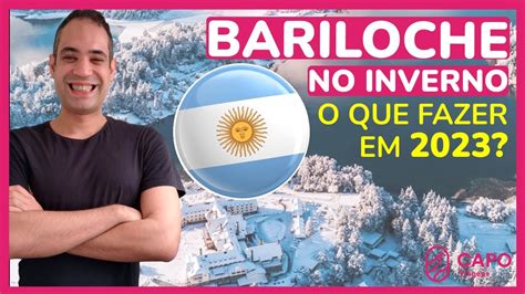 BARILOCHE 2023 INVERNO O QUE FAZER EM BARILOCHE NO INVERNO MELHORES