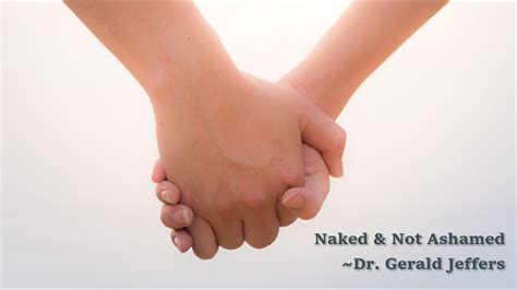 Naked And Not Ashamed Dr Gerald Jeffers YouTube