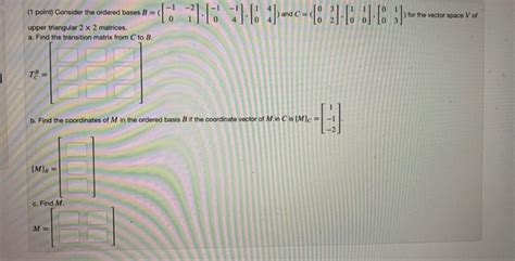 Solved 1 Point Consider The Ordered Bases