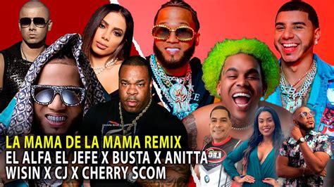 La MamÁ De La MamÁ Remix El Alfa El Jefe X Wisin X Anitta X Busta