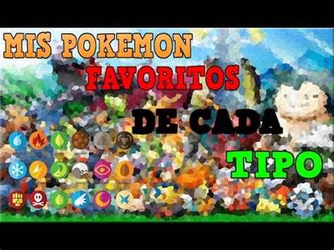 MIS POKEMON FAVORITOS DE CADA TIPO YouTube