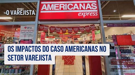 OS IMPACTOS DO CASO AMERICANAS NO VAREJO O VAREJISTA YouTube