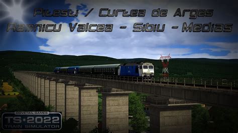 TRAIN SIMULATOR 2022 NOUA RUTA E AICI Pitesti Curtea De Arges