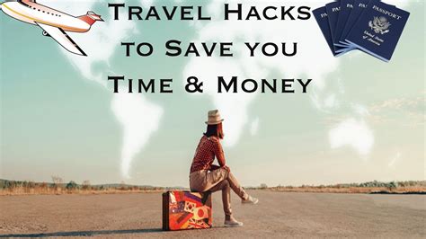 5 Travel Hacks To Save You Time And Money Youtube