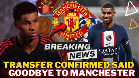 Marcus Rashford Was Sold To Paris Saint Germain Farewell Fc