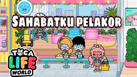 Sahabatku Merebut Pacarku Pelakor Drama Toca Life World Toca