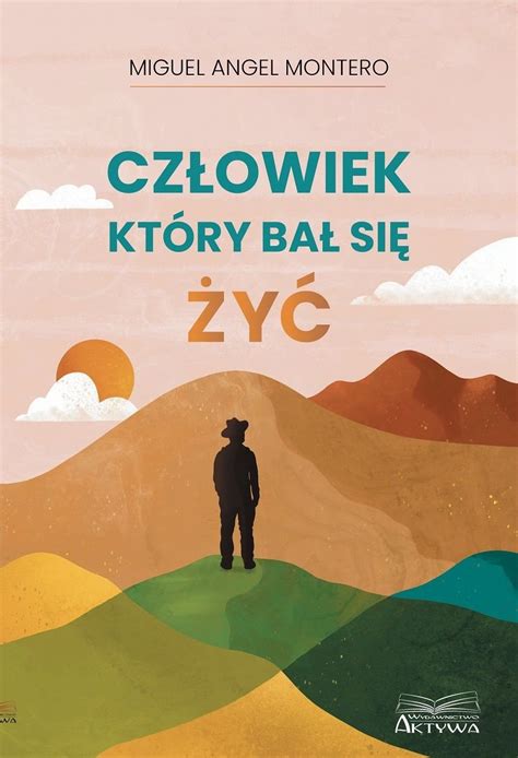 Człowiek który bał się żyć Miguel Angel Montero Książka w Empik