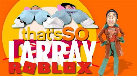 That S So Larray Roblox Music Video Youtube