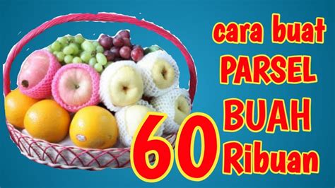 Cara Membuat Parsel Buah Parcel Buah Pir Ribuan Youtube