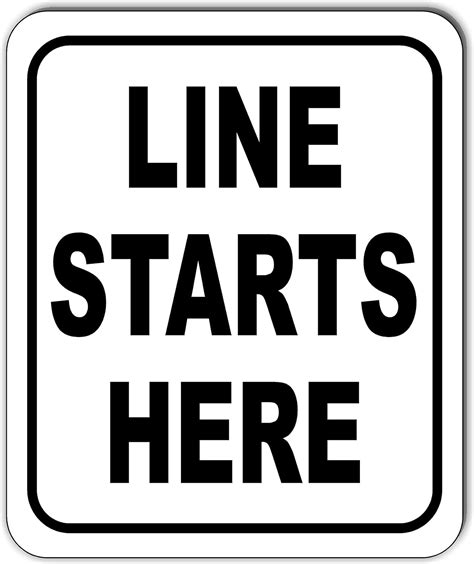 Line Starts Here Aluminum Composite Outdoor Sign 15 X18