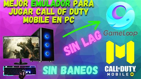 Mejor Emulador Para Jugar Call Of Duty Mobile En Pc Sin Lag Sin