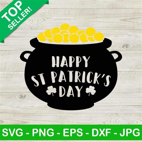 Pot Of Gold Happy St Patricks Day Svg Pot Of Gold Svg Patricks Day