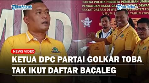 Tak Lagi Ikut Daftar Bacaleg Ketua Dpc Partai Golkar Toba Effendi