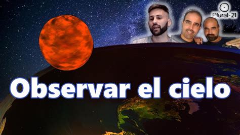 Consideraciones Para Observar El Cielo Con Iru Landucci Y Los Hermanos