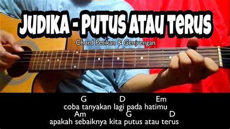 Chord Gitar JUDIKA PUTUS ATAU TERUS Petikan Genjrengan YouTube