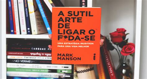 Livro A Sutil Arte De Ligar O Foda Se Epub Resenhas De Livros