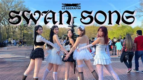 Kpop In Public Nyc Swan Song By Le Sserafim K Pop Dance Cover Nyc