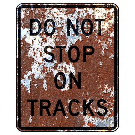 Old Rusty American Road Sign Do Not Stop On Tracks Stock Illustration