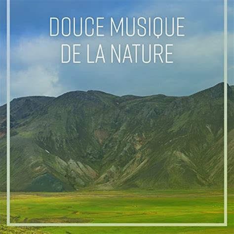 Play Douce Musique De La Nature R Duire Le Stress Sons De La Nature