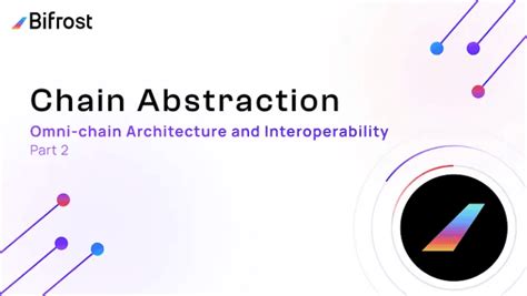 Chain Abstraction The Path To A New Omnichain Web3 Architecture