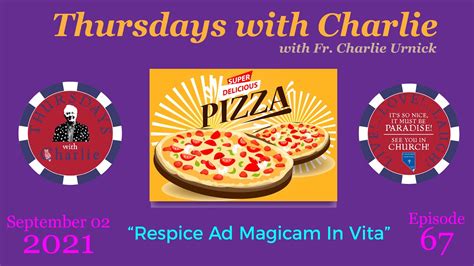 Thursdays With Charlie Episode Respice Ad Magical In Vita