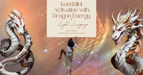 Kundalini Activation with Dragon Energy & Light Language 1-1 Session ...
