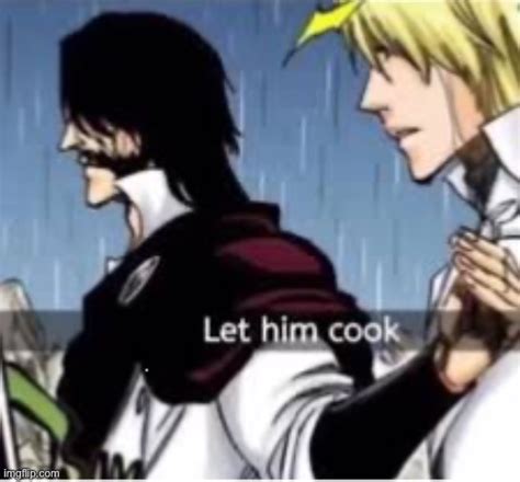 Let Him Cook Imgflip